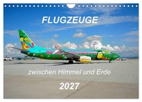 Flugzeuge Zwischen Himmel Und Erde (Wandkalender 2027 Din A4 Quer), Calvendo Mon