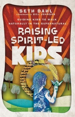 RAISING SPIRIT-LED KIDS by Seth Dahl Paperback Self Help Business