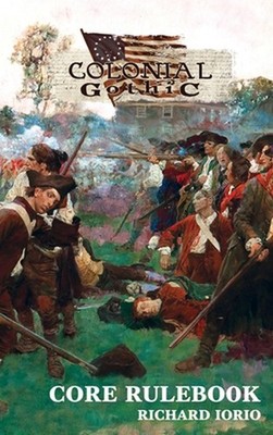 Colonial Gothic Rulebook: Fourth Edition by Richard Iorio Hardcover Book