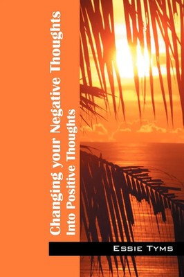 Essie Tyms | Changing Your Negative Thoughts | Taschenbuch | Englisch (2011)