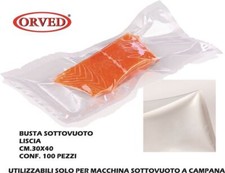 ORVED Buste Sottovuoto cm 30x40 Set 100 pezzi Liscia x Macc. Campana x Macchine 