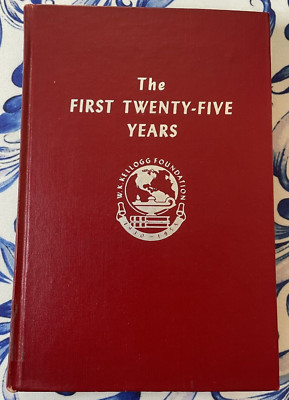 The First Twenty-Five Years, Emory W. Morris, W. K. Kellogg Foundation, Ex-Lib