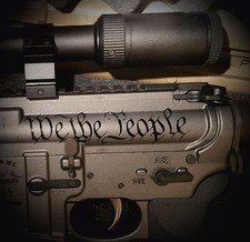 Custom High Quality Vinyl for All AR-15  Similar Platforms. "WE THE PEOPLE"