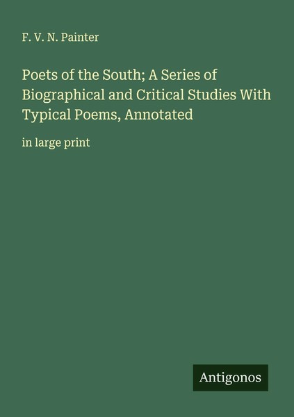 Poets Of The South; A Series Of Biographical And Critical Studies With...-image