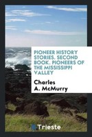 Charles A. Mcmurry | Pioneer History Stories. Second Book. Pioneers Of The...