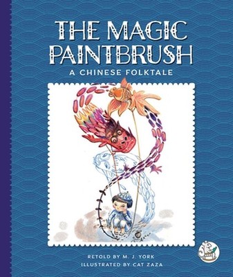 The Magic Paintbrush: A Chinese Folktale by M.J. York Hardcover Book