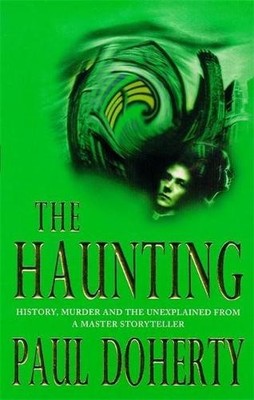 The Haunting: History, murder and the unexplained ... by Doherty, Paul Paperback