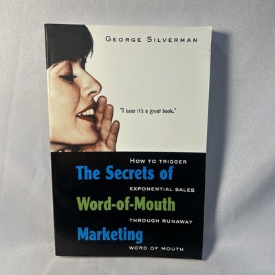 Secrets of Word-of-Mouth Marketing : How to Trigger Exponential Sales Through...