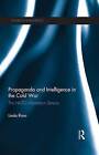 Propaganda and Intelligence in the Cold War: The NATO information service by Linda Risso (Paperback, 2015)
