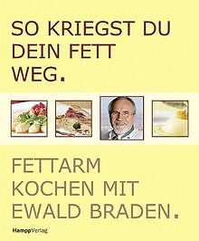 So kriegst du dein Fett weg: Fettarm Kochen mit Ewa... | Buch | Zustand sehr gut - Ewald Braden