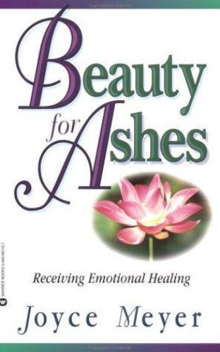 Beauty for Ashes: Receiving Emotional Hea- paperback, 9780446691154, Joyce Meyer