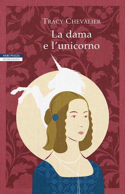 LA DAMA E L'UNICORNO  - CHEVALIER TRACY - Neri Pozza