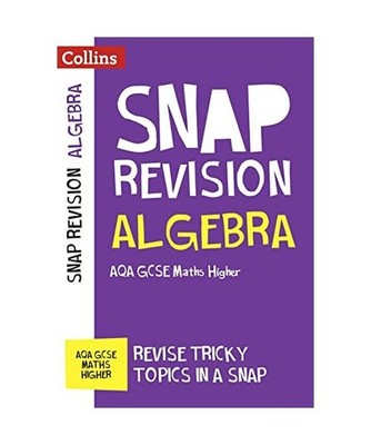Algebra [for Papers 1, 2 and 3]: AQA GCSE Maths Higher [Collins Snap Revision], 