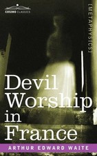 Arthur Edward Waite Devil Worship in France (Paperback) (UK IMPORT)