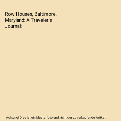 Row Houses, Baltimore, Maryland: A Traveler's Journal, Applewood Books
