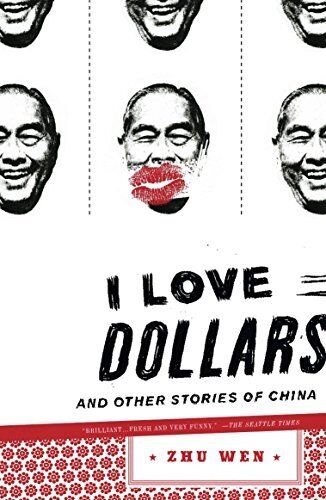 I LOVE DOLLARS: AND OTHER STORIES OF CHINA By Zhu Wen *Excellent Condition* - Picture 1 of 1