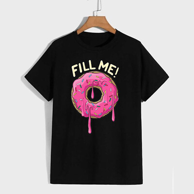 Fill Me Erwachsene Unisex T-Shirt Donut Essen Comedy Saucy Fun