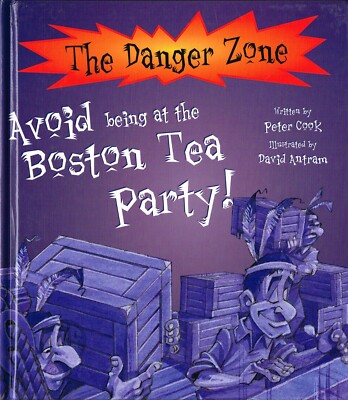 The Danger Zone AVOID BEING AT THE BOSTON TEA PARTY! David Antram HB @ NEW