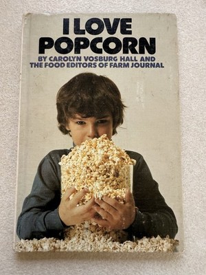 Autographed I Love Popcorn Carolyn Vosberg Hall & Food Editors Of Farm Journal