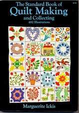 The Standard Book of Quilt Making and Collecting by Marguerite Ickis Sewing Craf