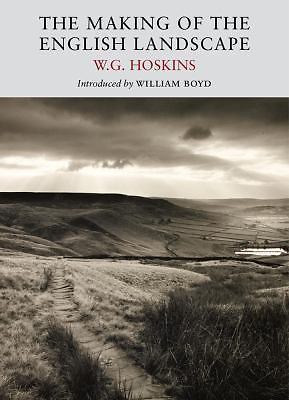 Making of the English Landscape by W. G. Hoskins (2013, Trade Paperback)