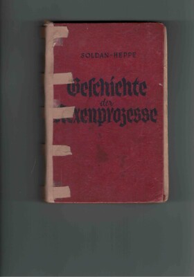 Geschichte der Hexenprozesse - Soldan-Heppe - 1938 Antäus-Verlag Lübeck-Leipzig