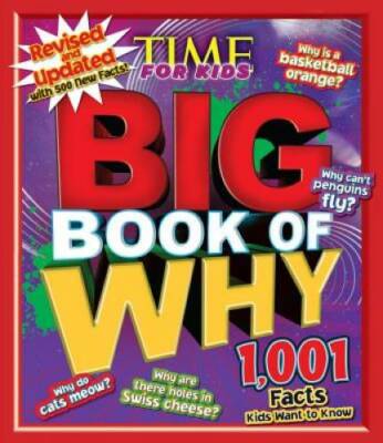 Time for Kids Big Book of Why (Revised and Updated): 1,001 Facts Kids Wan - GOOD