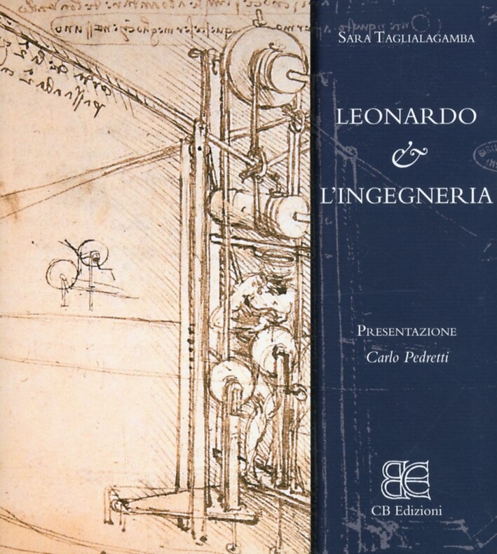Leonardo & L'Ingegneria. [Ed. Italiana] - [C.B. Cartei & Bianchi Edizioni sas]