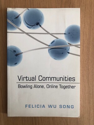 Virtual Communities Bowling Alone Online Together By Felicia Wu Song