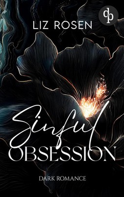 Sinful Obsession Eine spicy Enemies to Lovers Mafia Romance Liz Rosen Buch 2025