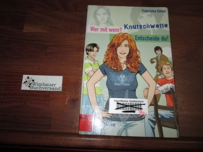Wer mit wem? Entscheide du!. - Bd. 3. Knutschwette. Gehm, Franziska :