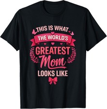 World's Greatest Mom Looks Like Mothers Day Unisex T-Shirt