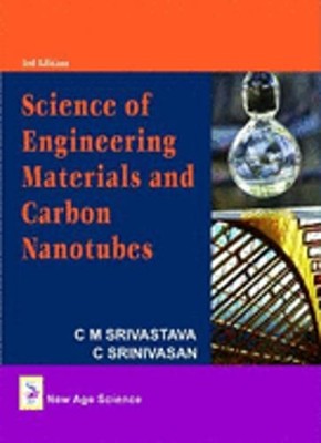 Science of Engineering Materials and Carbon Nanotubes by C.M. Srivastava: Used