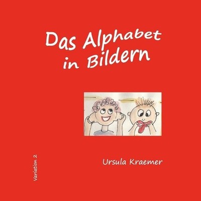 Das Alphabet in Bildern: Variation 2 by Ursula Kraemer (German) Paperback Book