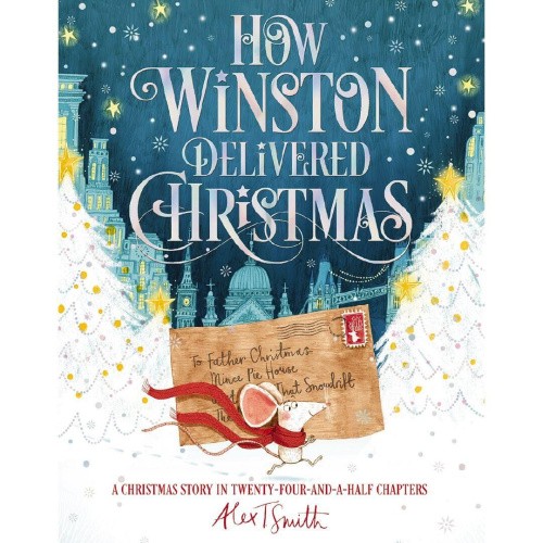 How Winston Delivered Christmas: A Christmas Story in Twenty-Four-and-a-Half