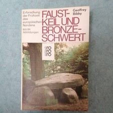 Geoffrey Bibby: Faustkeil und Bronzeschwert. Erforschung der Frühzeit des europä