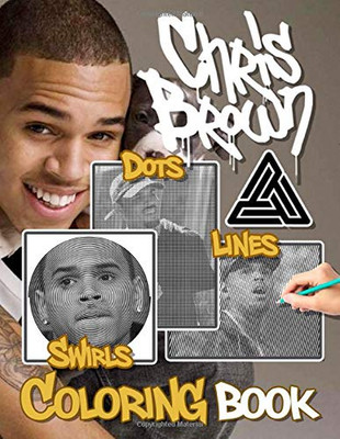 Chris Brown Dots Lines Swirls Coloring Book: Chris Brown Confidence And Relaxati