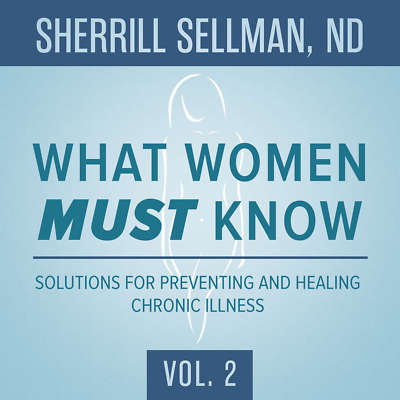 What Women MUST Know, Vol. 2 by Sherrill Sellman 2017 Unabridged CD 978153843953