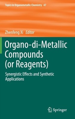 Xi - Organo-di-Metallic Compounds or Reagents   Synergistic Effects  - X555z