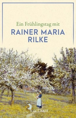 Ein Frühlingstag mit Rainer Maria Rilke Deutsch-Lektüre, Deutsche Klassiker d...