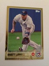 2015 Topps Gold Parallel Brett Lawrie Blue Jays 134 #'d /2015 Low S&H