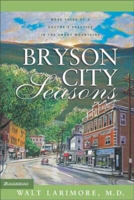 Bryson City Seasons: More Tales of a Doctor's Practice in the Smo - VERY GOOD