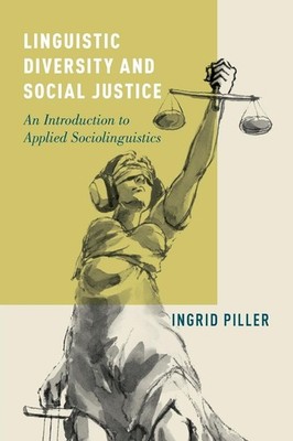 Linguistic Diversity and Social Justice: An Introduction to Applied Sociolin...