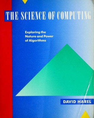 The Science of Computing : Exploring the Nature and Power of Algo