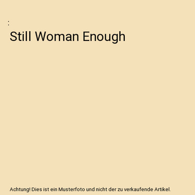Still Woman Enough