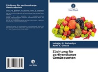 Indrajay R. Delvadiya (U. A.) | ZüChtung FüR Parthenokarpe GemüSesorten | Buch