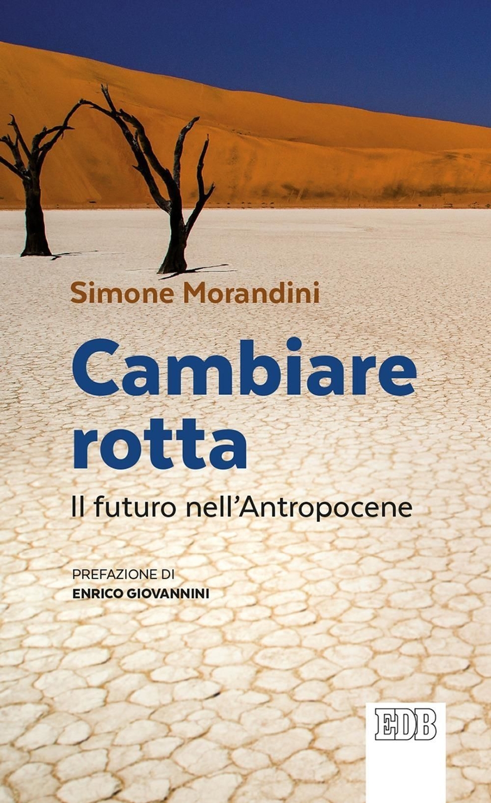 Libri Simone Morandini - Cambiare Rotta. Il Futuro Dell'antropocene