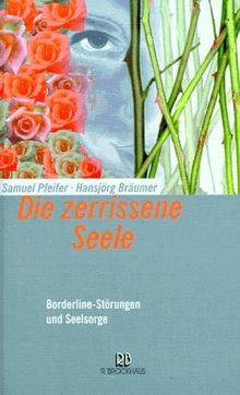 Die zerrissene Seele / Borderline-Störungen und Seelsorg... | Buch | Zustand gut