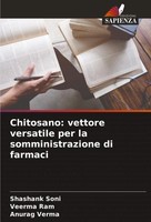 Chitosano: Vettore Versatile Per La Somministrazione Di Farmaci Soni (U. A.)