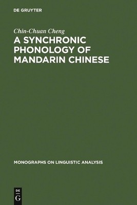 Chin-Chuan Cheng A Synchronic Phonology of Mandarin Chinese (Hardback)